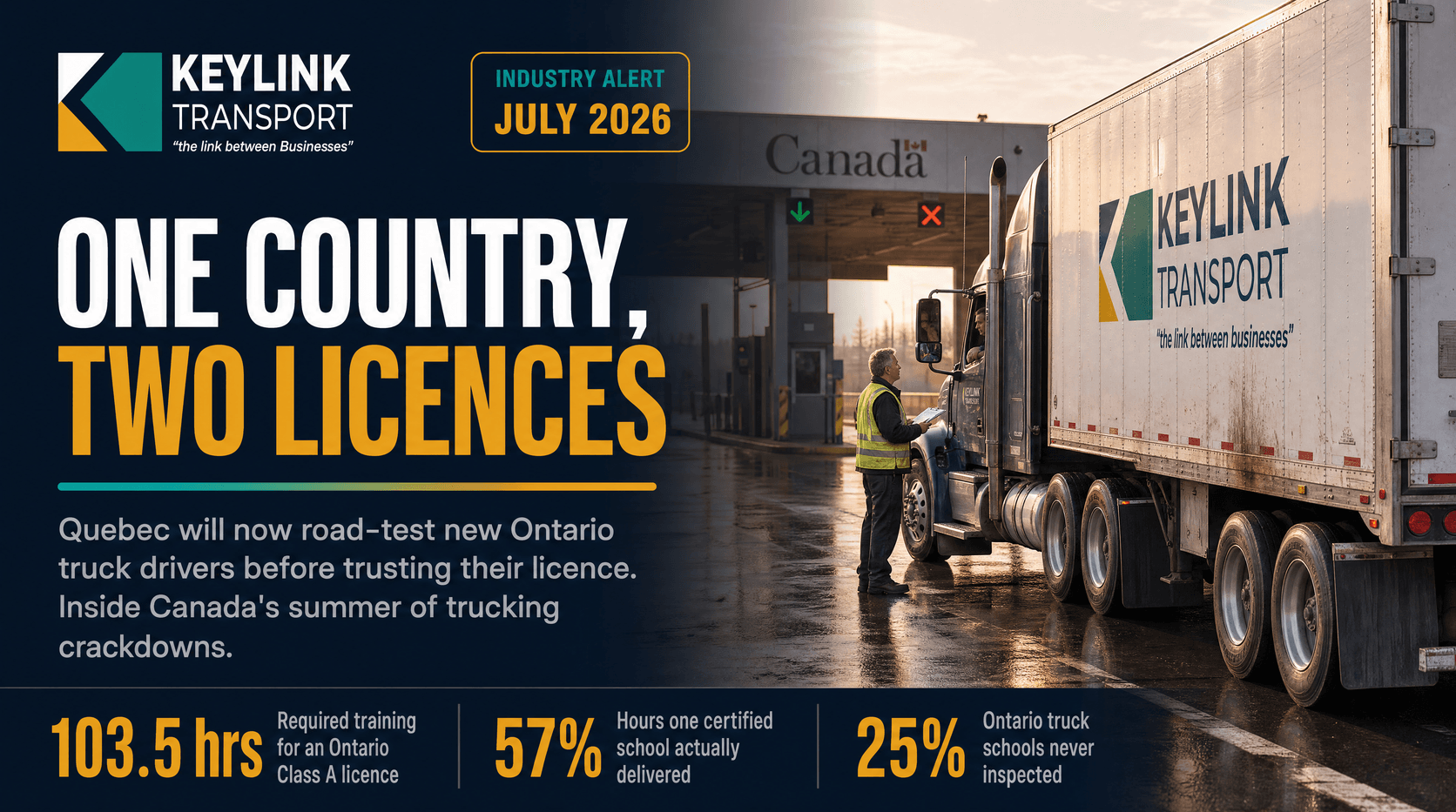 Keylink Transport industry alert banner: one country, two licences, Quebec road-tests new Ontario truck drivers before trusting their licence
